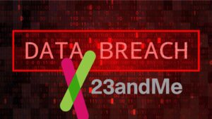 23andMe Confirms Data Breach Impacting 6.9 Million Users
