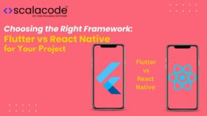 Choosing the Right Framework: Flutter vs. React Native for Your Project