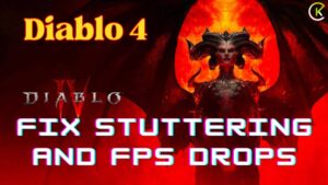 Fix Diablo 4 Stuttering and FPS Drops on PC