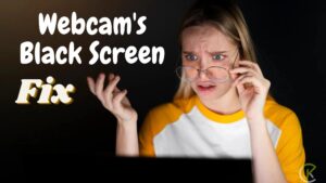 How to Fix Webcam Black Screen on Windows