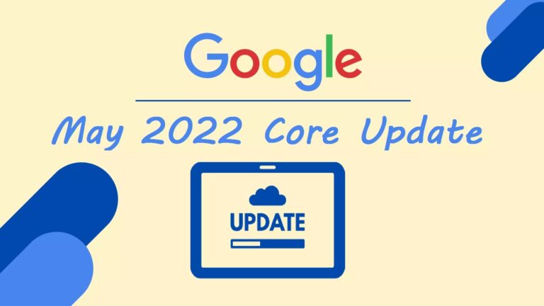 Google Rolled out May 2022 Core Update for Google Search