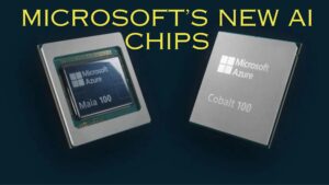 Microsoft Unveils Custom AI Chips to Power Azure Cloud