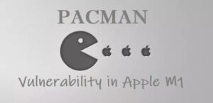 Pacman Attacks: Researchers Discovered Vulnerability in Apple M1