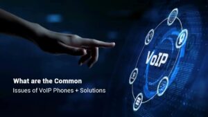 8 Common Issues of VoIP Phones and its Solutions