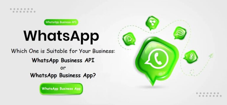 WhatsApp Business API or WhatsApp Business App – Which is Best?