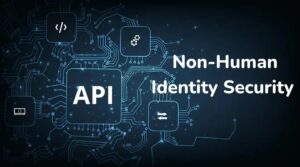 Non-Human Identity Security Strategies for Workloads and Automation
