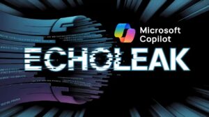 EchoLeak – Zero-Click AI Vulnerability Discovered in Microsoft 365 Copilot