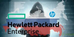 HPE Hacked – Investigating Cyber Attack Linked to Russian Nation-State Group