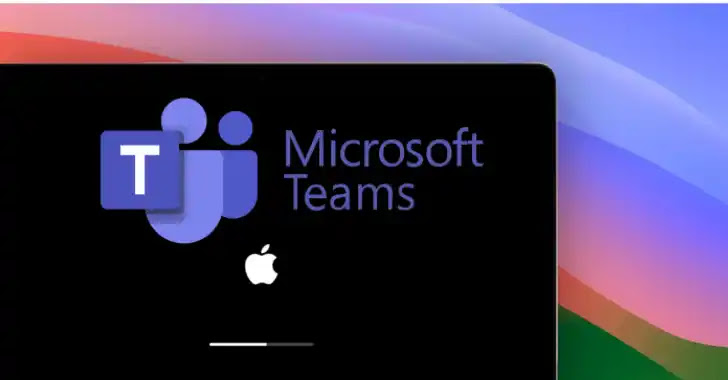 Researcher Discloses Microsoft Teams Vulnerability on macOS