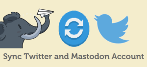 How to Sync Your Twitter and Mastodon Account Realtime