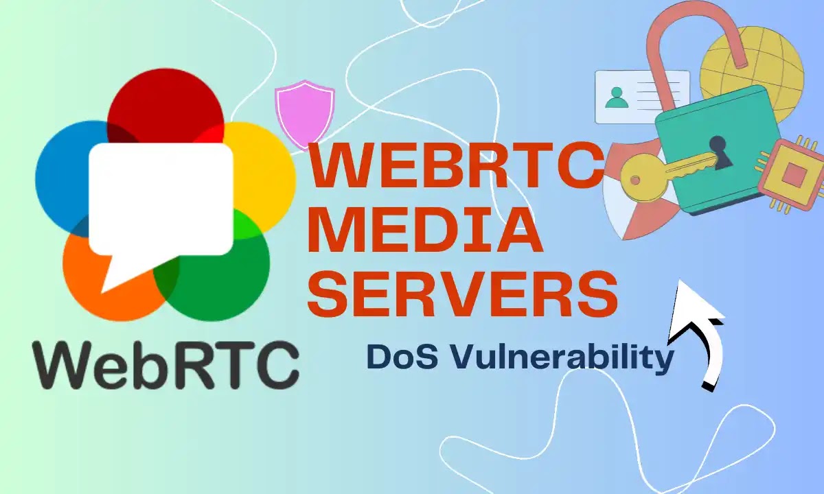 Critical DoS Vulnerability Discovered in WebRTC Media Servers